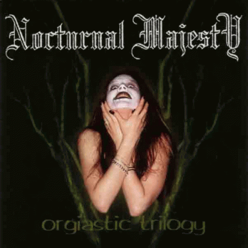 Nocturnal Majesty : Orgiastic Trilogy